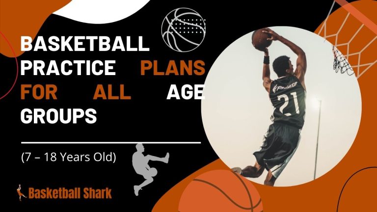 Basketball Practice Plans for All Age Groups (7 – 18 Years Old)