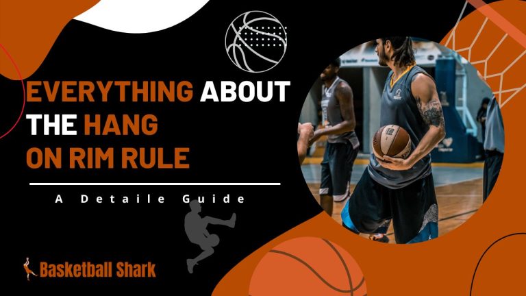 Everything About the Hang on Rim Rule You Need to Know!