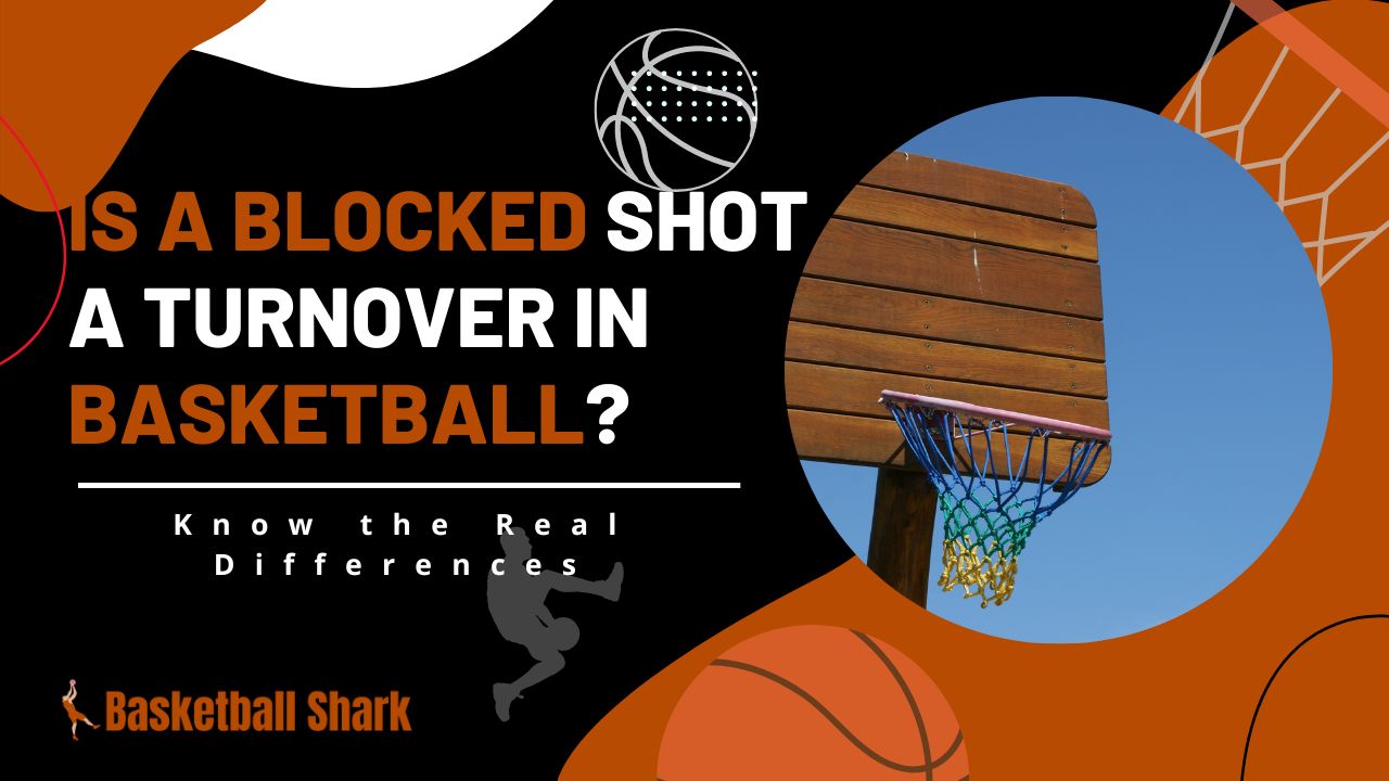 Is a Blocked Shot a Turnover in Basketball?