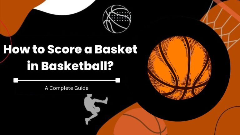 How to Score a Basket in Basketball?