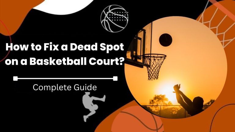 How to Fix a Dead Spot on a Basketball Court | Expert Tips