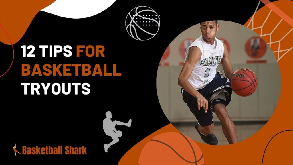 Tips for Basketball Tryouts