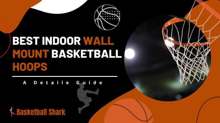 Top 5 Best Indoor Wall Mount Basketball Hoops