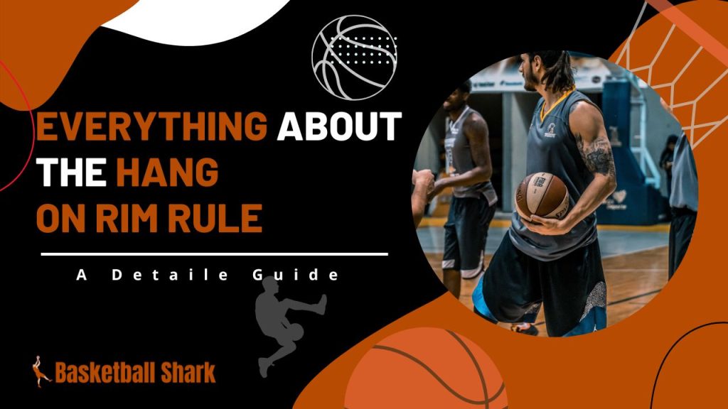 Everything About the Hang on Rim Rule
