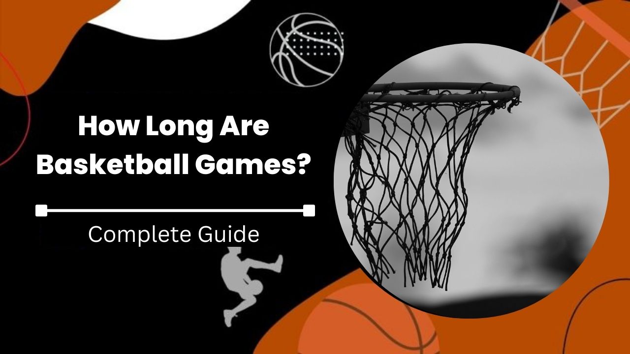 How Long Are Basketball Games?