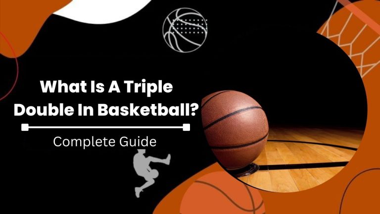 What Is A Triple Double In Basketball? [The Ultimate Guide]